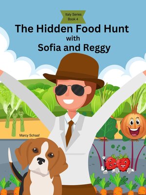 cover image of The Hidden Food Hunt with Sofia and Reggy (Italy Series Book 4)